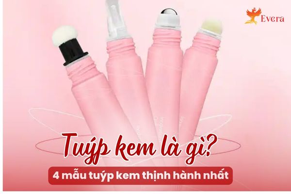 Tìm hiểu khái niệm tuýp kem và mẫu tuýp kem đẹp