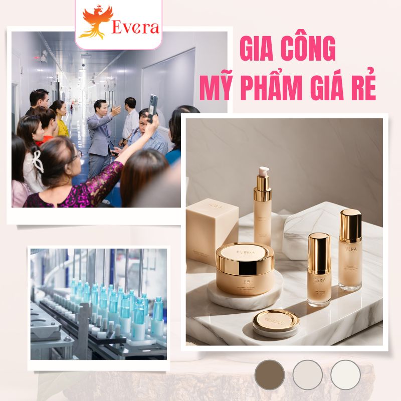 Nhận gia công mỹ phẩm giá rẻ - Evera